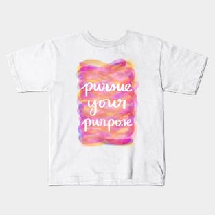 Pursue Your Purpose Kids T-Shirt